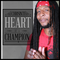 Chrisinti - Heart of a Champion - Single