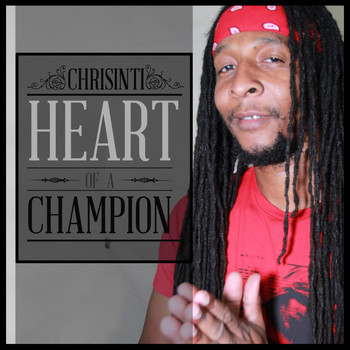 Chrisinti - Heart of a Champion - Single