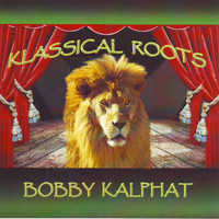 Bobby Kalphat - Klassical Roots