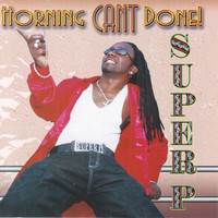 Super P - Horning Can't Done