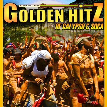 Various Artists - Charlie's Golden Hitz of Calypso & Soca