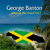 George Banton - Jamaican Ska Gospel, Vol. 1