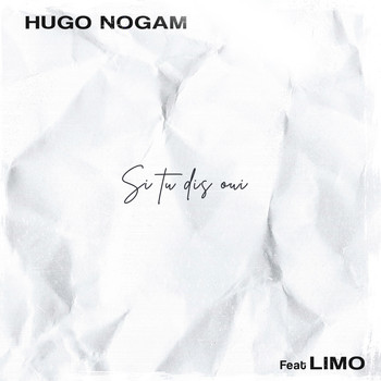 Hugo Nogam - Si tu dis oui