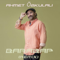 Ahmet Özkulalı - Barabap (Remix)