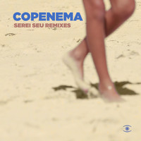 Copenema - Serei Seu (Remixes)