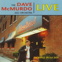 The Dave McMurdo Jazz Orchestra - Live at Montreal Bistro