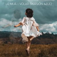 Le Muá - Volar (Versión Azul)