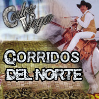 Carlos Vega - Corridos del Norte