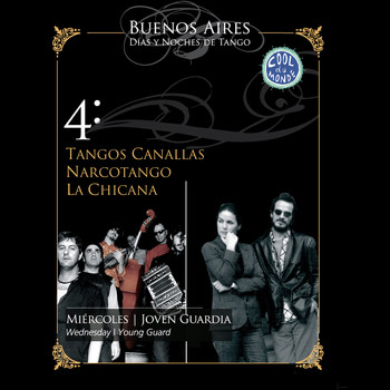 Narcotango,  La Chicana &  Tangos Canallas - Días y Noches de Tango: Miércoles / Joven Guardia (En Vivo)