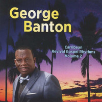 George Banton - Caribbean Revival Gospel Rhythms, Vol. 2