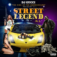 DJ Gucci - Street Legend, Pt. 2 (Explicit)
