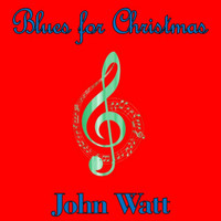 John Watt - Blues for Christmas