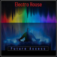 Electro House - Future Access