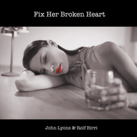 John Lyons & Rolf Birri - Fix Her Broken Heart