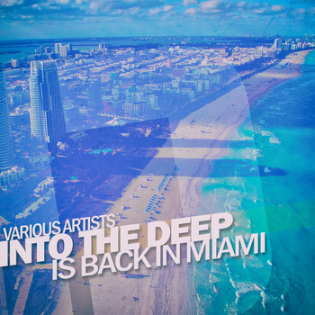 Various Artists - Into the Deep - is Back in Miami