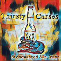 Thirsty Curses - Stonewashed 80s Jeans