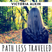 Victoria Alkin - Path Less Traveled