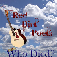Red Dirt Poets - Who Died?