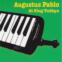 Augustus Pablo - Augustus Pablo at King Tubbys
