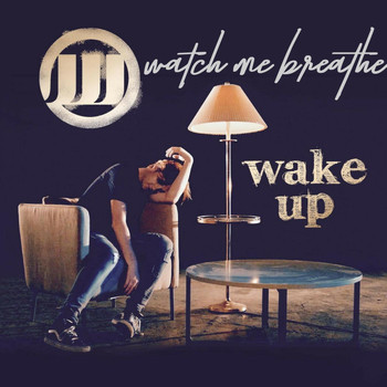 Watch Me Breathe - Wake Up