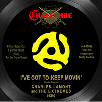 Charles Lamont And The Extremes - I've Got to Keep Movin'
