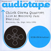 Chick Corea Quartet - Live At Monterey Jazz Festival, Monterey, CA. Sept 16th 1995 KCSM-FM Broadcast (Remastered)