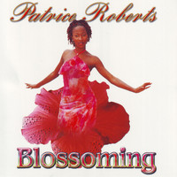 Patrice Roberts - Blossoming