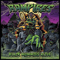 Rampires - Black Mummies Alive