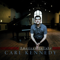 Carl Kennedy - American Lullaby