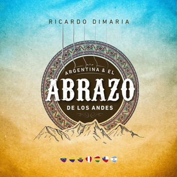 Ricardo Dimaria - Argentina y el Abrazo de los Andes