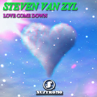 Steven Van Zyl - Love Come Down