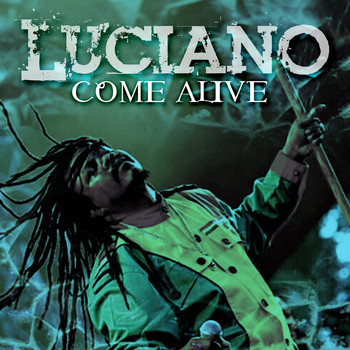 Luciano - Come Alive