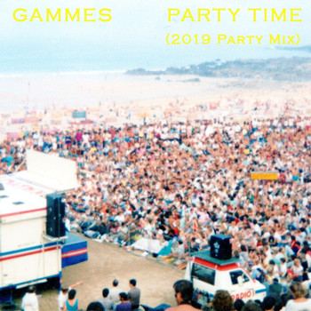 Gammes - Party Time (2019 Party Mix)