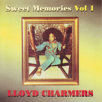 Lloyd Charmers - Sweet Memories Vol. 1