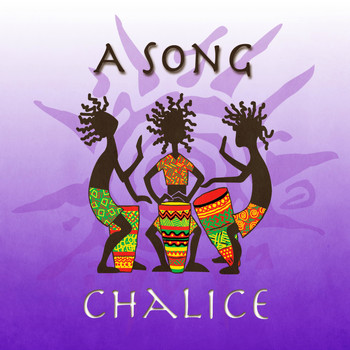 Chalice - A Song