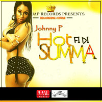 Johnny P - Hot Fi Di Summa