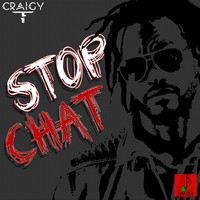 Craigy T - Stop Chat