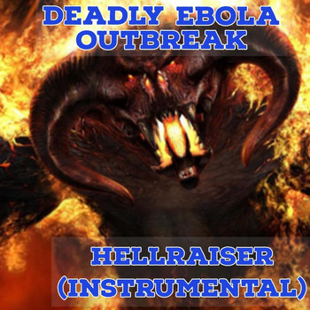 Deadly Ebola Outbreak - Hellraiser (Instrumental)