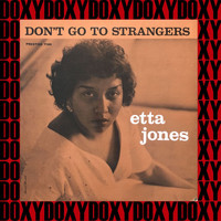 Etta Jones - Don't Go To Strangers (Remastered Version) (Doxy Collection)