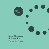 Max Chapman, Gene Farris - Three O Three