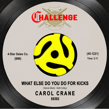 Carol Crane - What Else Do You Do for Kicks