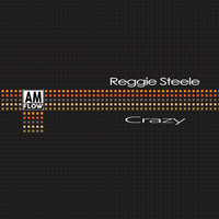 Reggie Steele - Crazy
