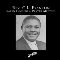 Rev. C.L. Franklin - Satan Goes to a Prayer Meeting