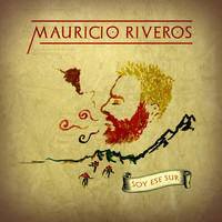 Mauricio Riveros - Soy ese Sur