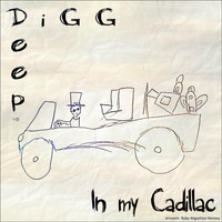 Digg Deep - In My Cadillac