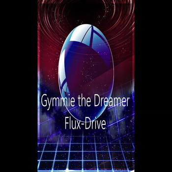Gymmie the Dreamer - Flux-Drive