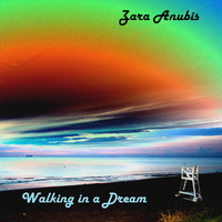 Zara Anubis - Walking in a Dream