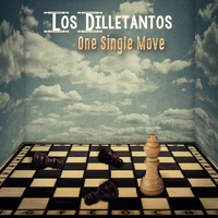 Los Dilletantos - One Single Move