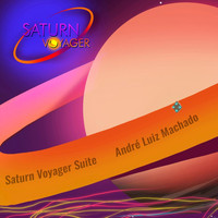 André Luiz Machado - Saturn Voyager Suite (Original Soundtrack)