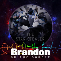 Brandon on the Border - The Star Stealer